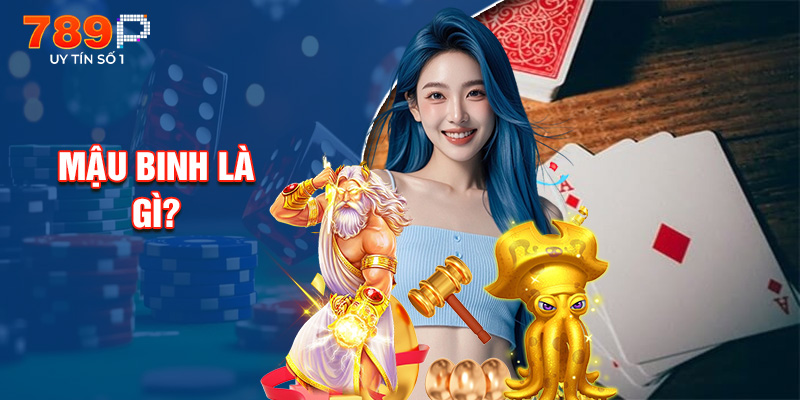 Mậu Binh Là Gì?