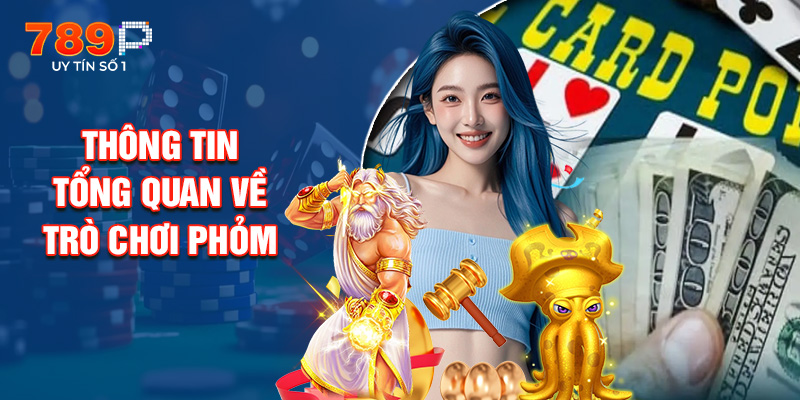 Thông Tin Tổng Quan Về Trò Chơi Phỏm